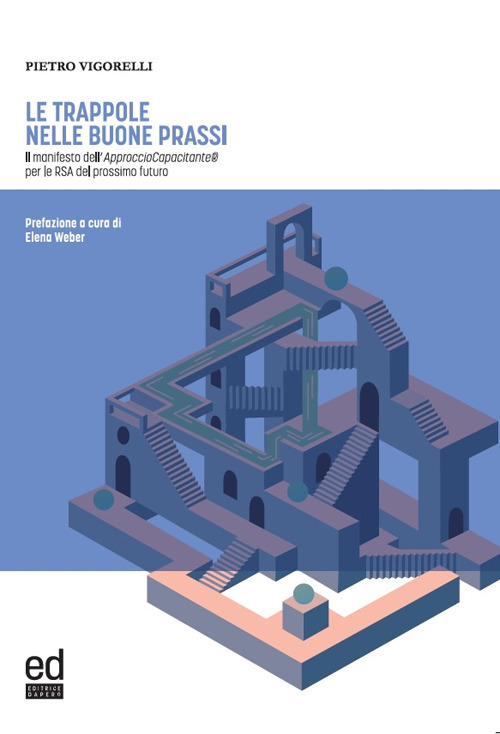 Le trappole nelle buone prassi. Il manifesto dell'Approccio Capacitante® per le RSA del prossimo futuro