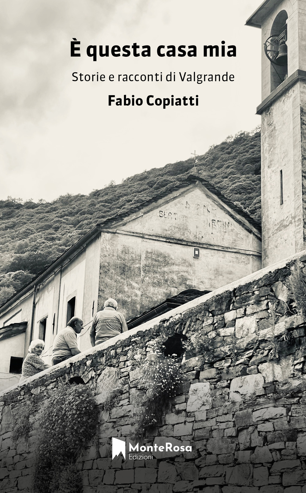 È questa casa mia. Storie e racconti di Valgrande