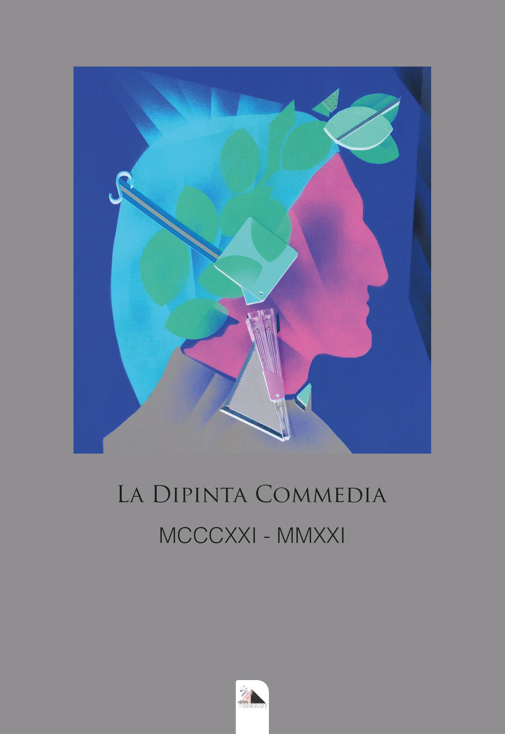 La dipinta Commedia. MCCCXXI - MMXXI