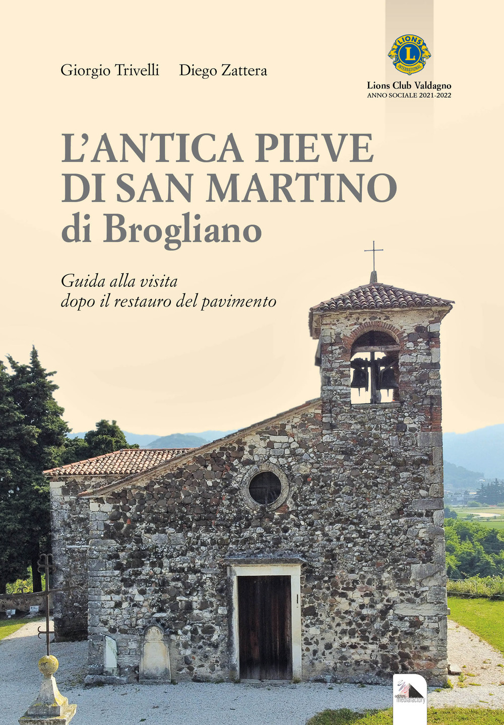 L'antica Pieve di San Martino di Brogliano. Guida alla visita dopo il restauro del pavimento