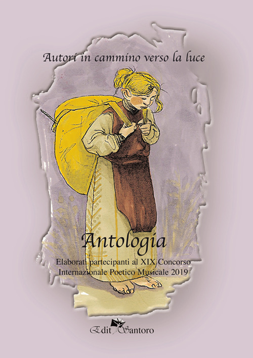 Autori in cammino verso la luce. Antologia. XIX concorso 2019