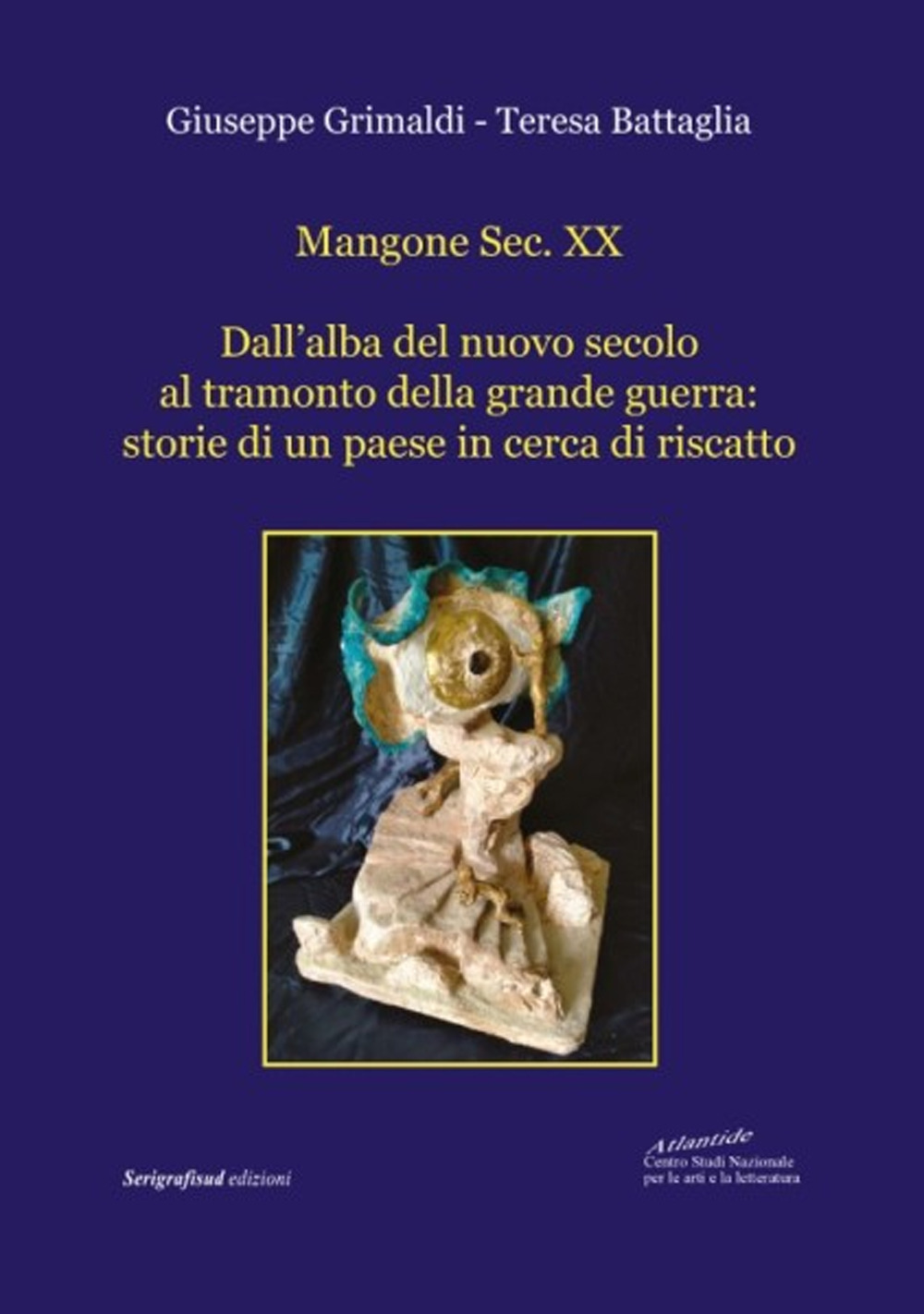 Mangone Sec. XX. Dall'alba del nuovo secolo al tramonto della grande guerra: storie di un paese in cerca di riscatto