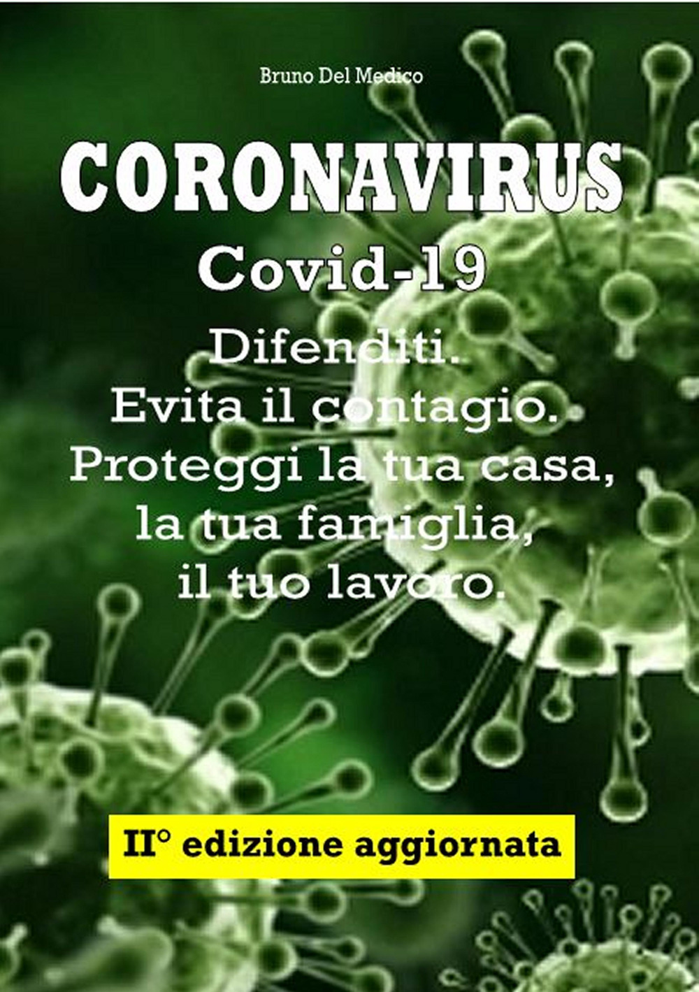 Coronavirus Covid-19. Difenditi. Evita il contagio. Proteggi la tua casa, la tua famiglia, il tuo lavoro