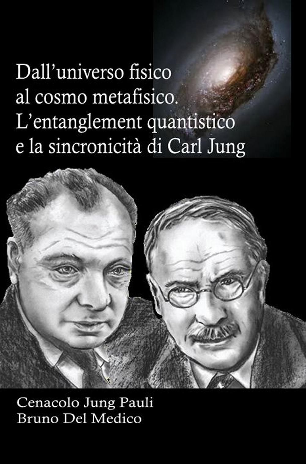 Dall'universo fisico al cosmo metafisico. L'entanglement quantistico e la sincronicità di Carl Jung. In cammino verso l'era della collaborazione tra spirito e materia