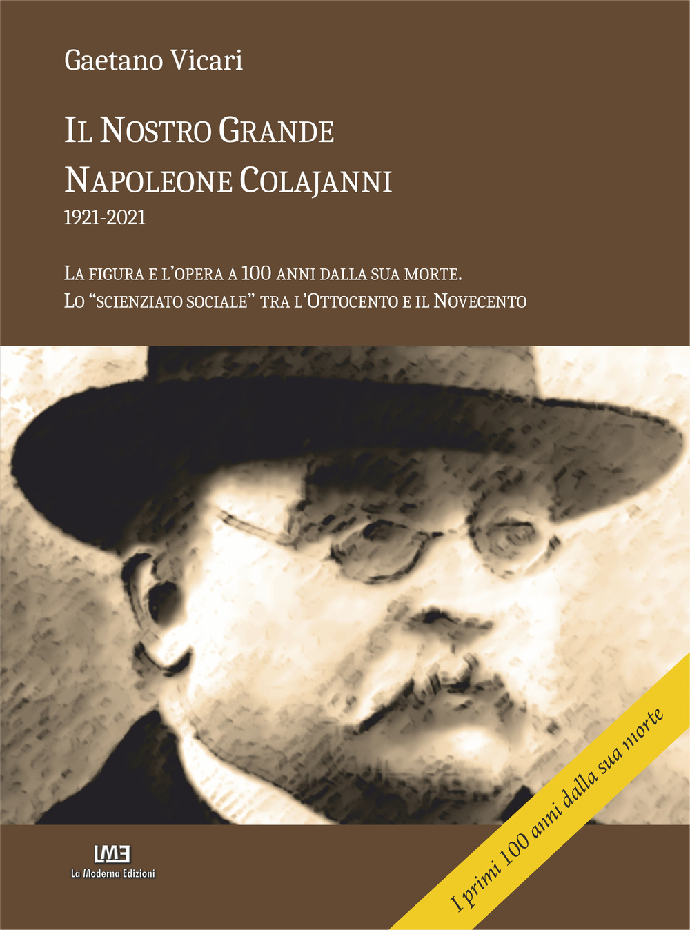 Il nostro grande Napoleone Colajanni (1921-2021). La figura e l'opera a 100 anni dalla sua morte. Lo «scienziato sociale» tra l'Ottocento e il Novecento