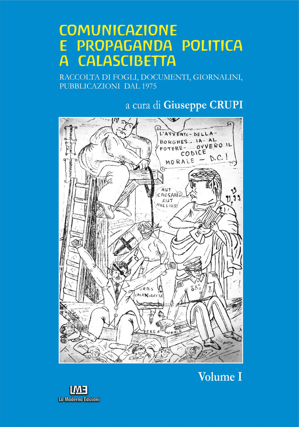 Comunicazione e propaganda politica a Calascibetta. Raccolta di fogli, documenti, giornalini, pubblicazioni dal 1975