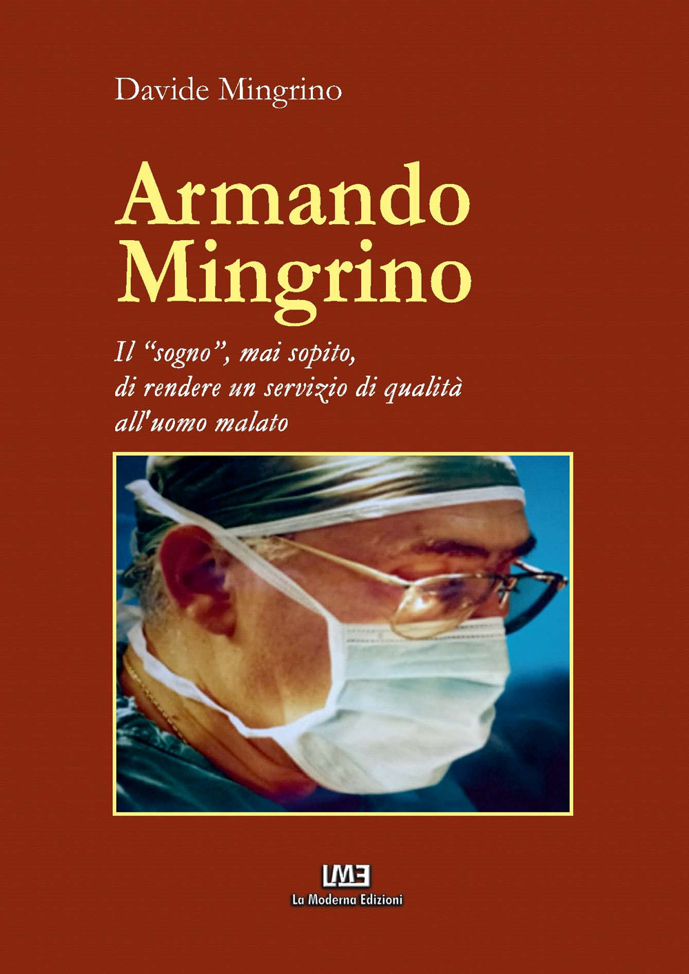 Armando Mingrino. Il «sogno», mai sopito, di rendere un servizio di qualità all'uomo malato