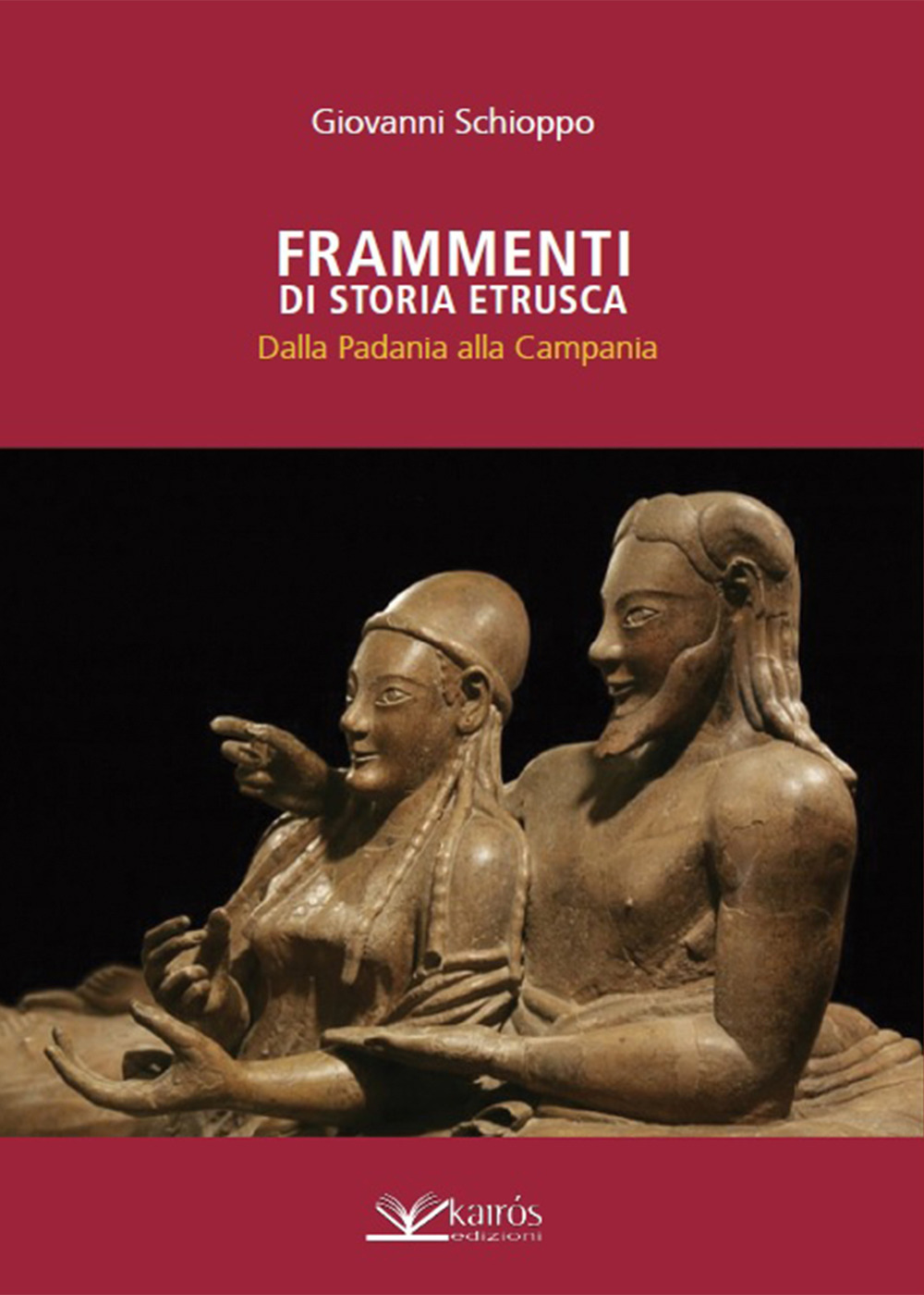 Frammenti di storia etrusca. Dalla Padania alla Campania