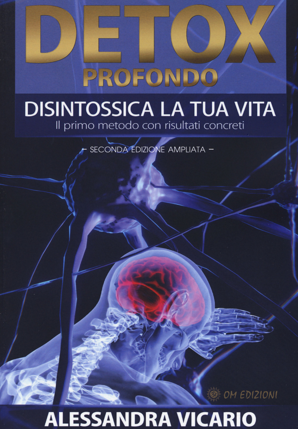 Detox profondo. Disintossica la tua vita. Il primo metodo con risultati concreti