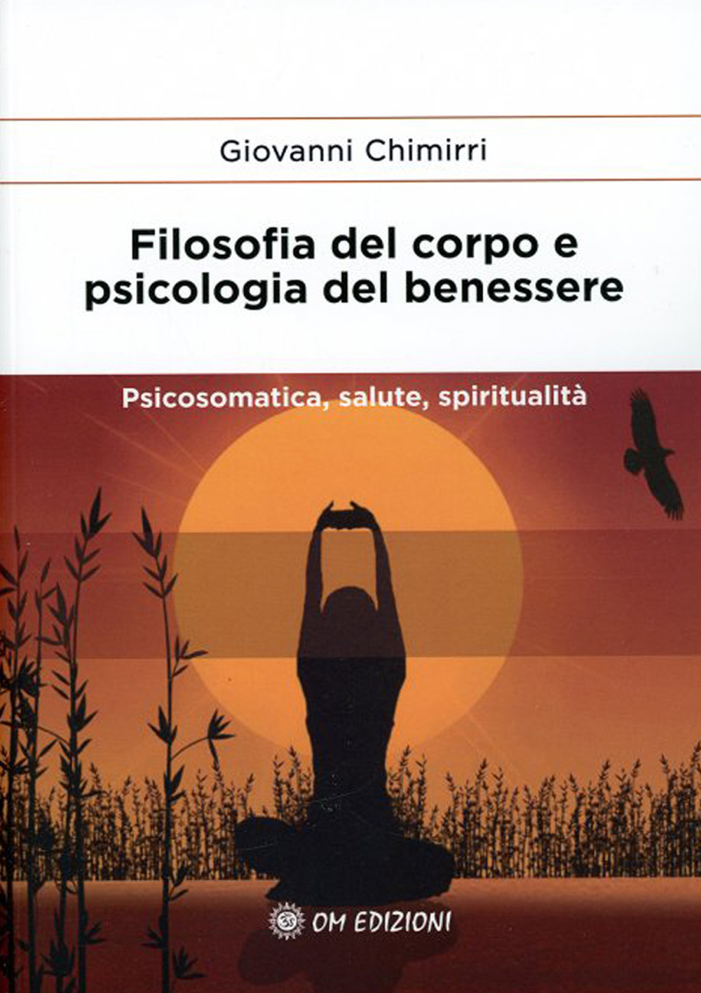 Filosofia del corpo e psicologia del benessere. Psicosomatica, salute e spiritualità