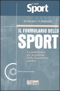 Il formulario dello sport. La modulistica per la gestione delle associazioni sportive. Con CD-ROM