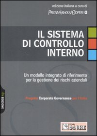 Il sistema di controllo interno. Un modello integrato di riferimento per la gestione dei rischi aziendali