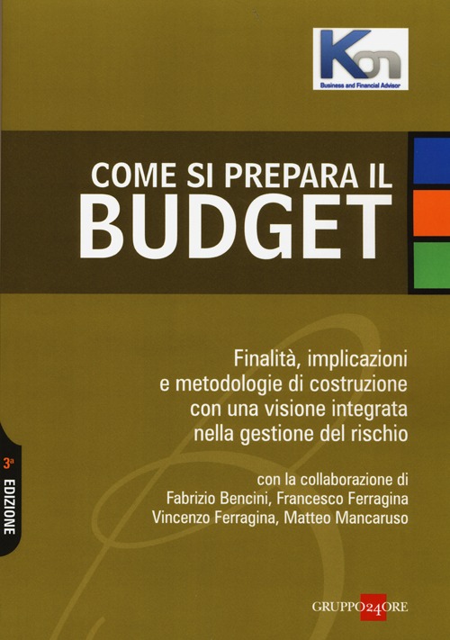 Come si prepara il budget. Finalità, implicazioni e metodologie di costruzione con una visione integrata nella gestione del rischio