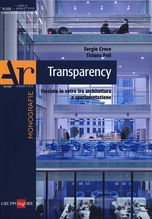 Transparency. Facciate in vetro tra architettura e sperimentazione