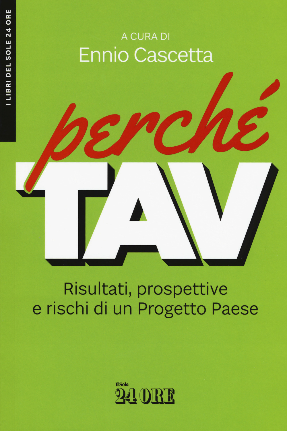 Perché TAV. Risultati, prospettive e rischi di un Progetto Paese