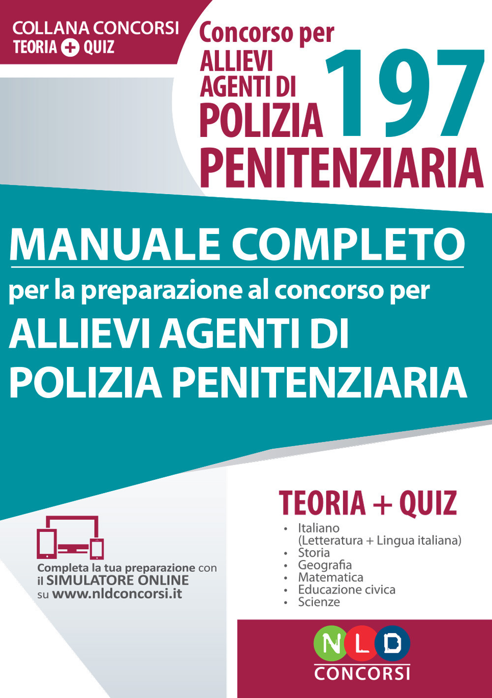 Concorso per 197 allievi agenti di polizia penitenziaria. Manuale completo per la preparazione al concorso. Con Contenuto digitale per download e accesso online