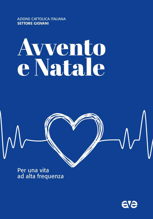 Avvento e Natale. Per una vita ad alta frequenza