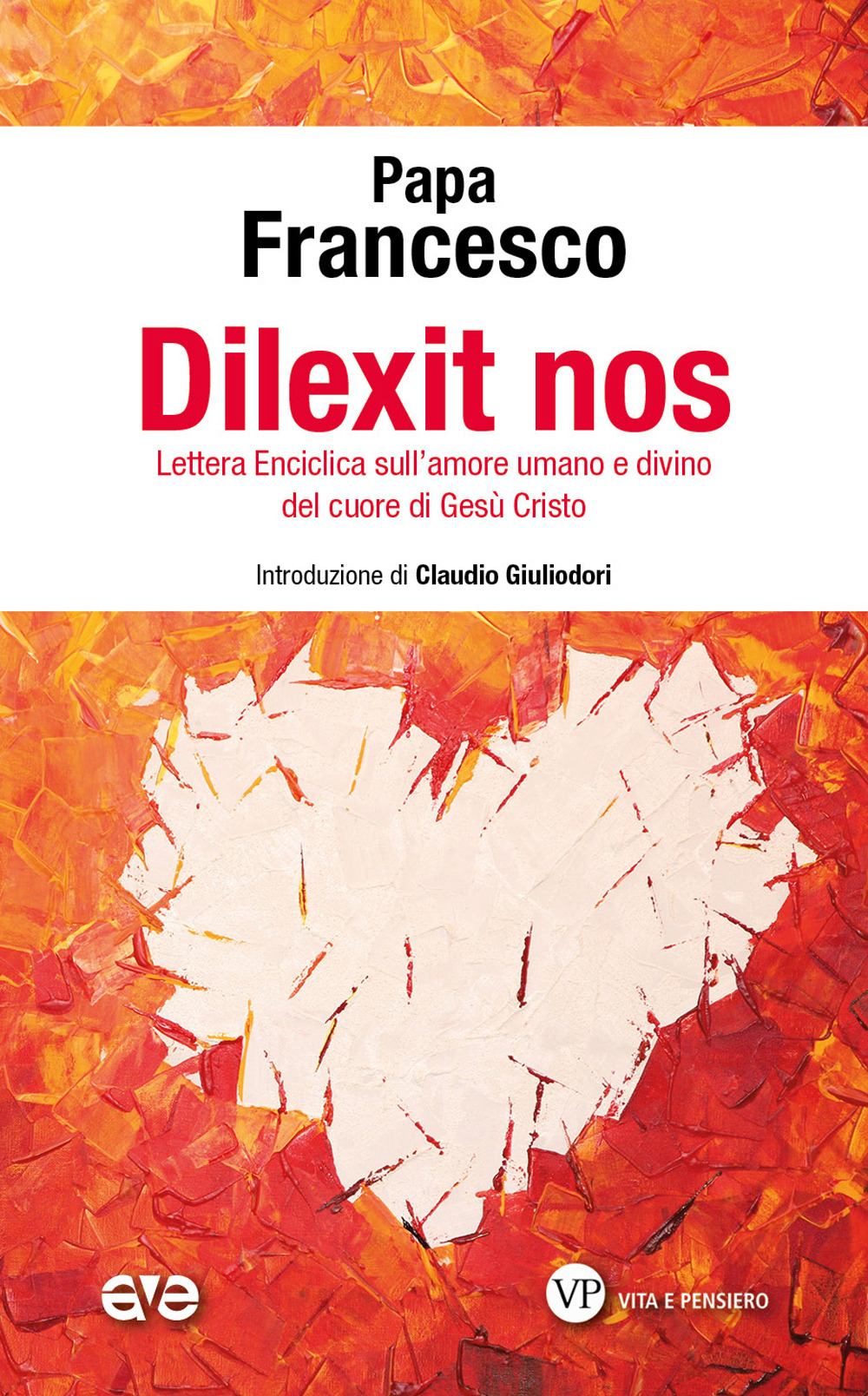 Dilexit nos. Lettera Enciclica sull'amore umano e divino del cuore di Gesù Cristo