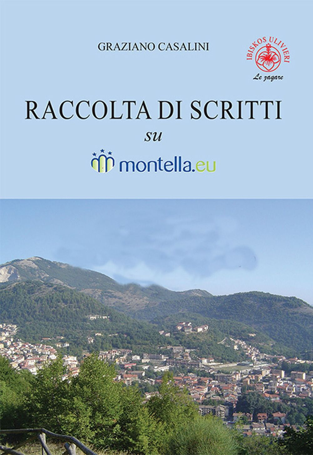 Raccolta di scritti su Montella.eu. Ediz. illustrata