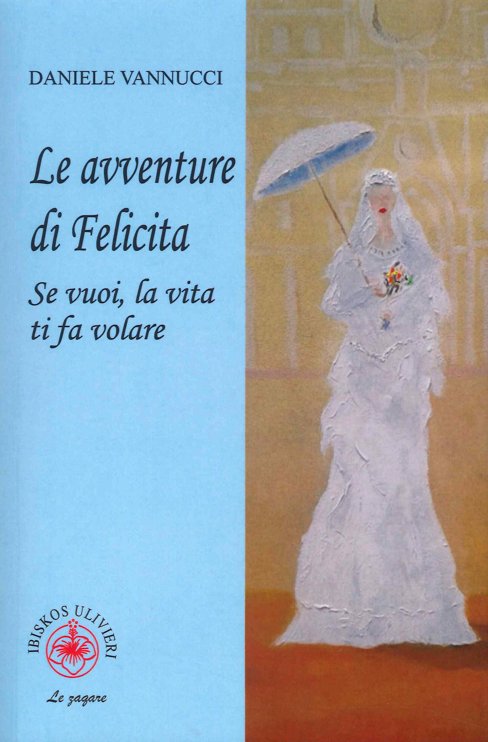 Le avventure di Felicita. Se vuoi, la vita ti fa volare