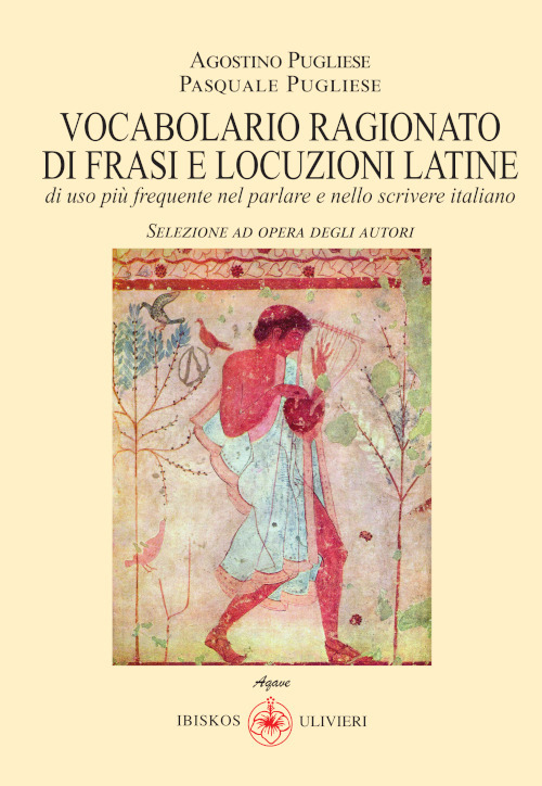 Vocabolario ragionato frasi e locuzioni latine di uso più frequente nel parlare e nello scrivere italiano