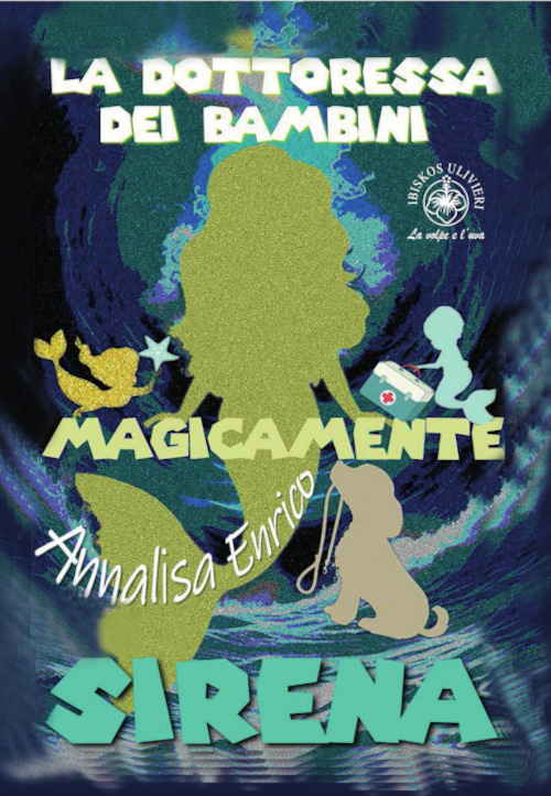 La dottoressa dei bambini. Magicamente. Ediz. illustrata