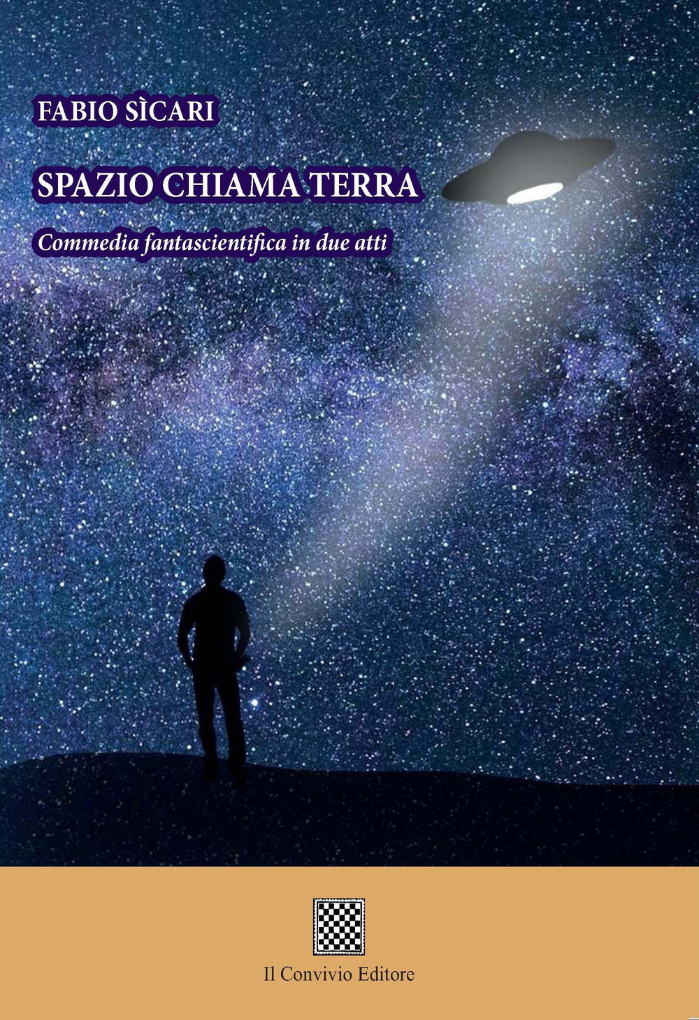 Spazio chiama terra. Commedia fantascientifica in due atti