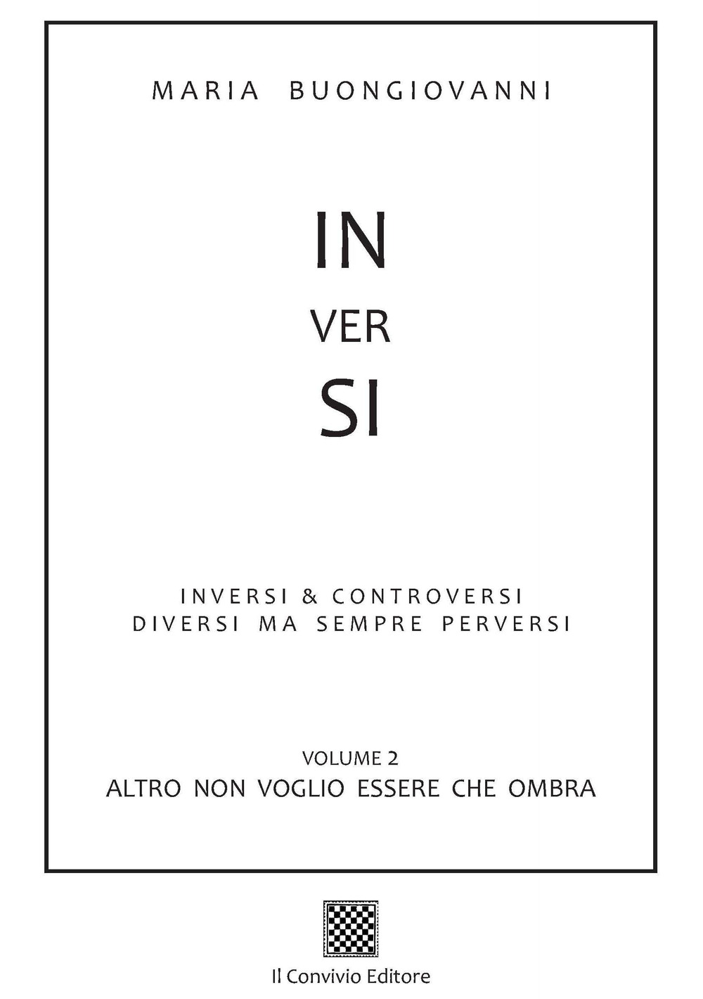 Inversi. Vol. 2: Altro non voglio essere che ombra