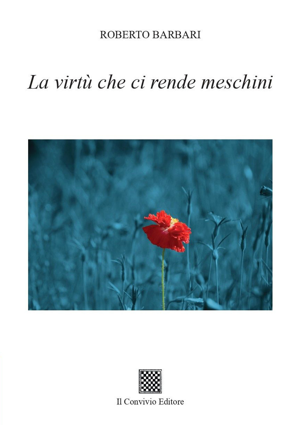 La virtù che ci rende meschini