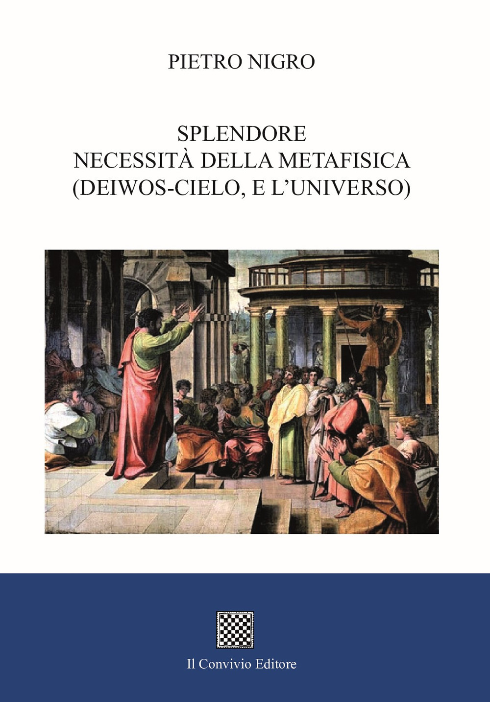 Splendore. Necessità della metafisica (deiwos-cielo, e l'universo)