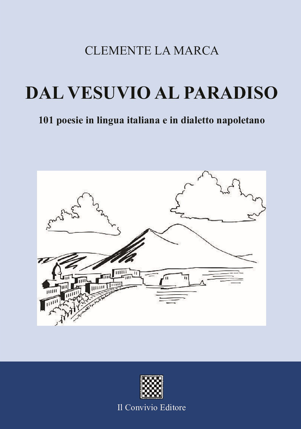 Dal Vesuvio al Paradiso. 101 poesie in lingua italiana e in dialetto napoletano