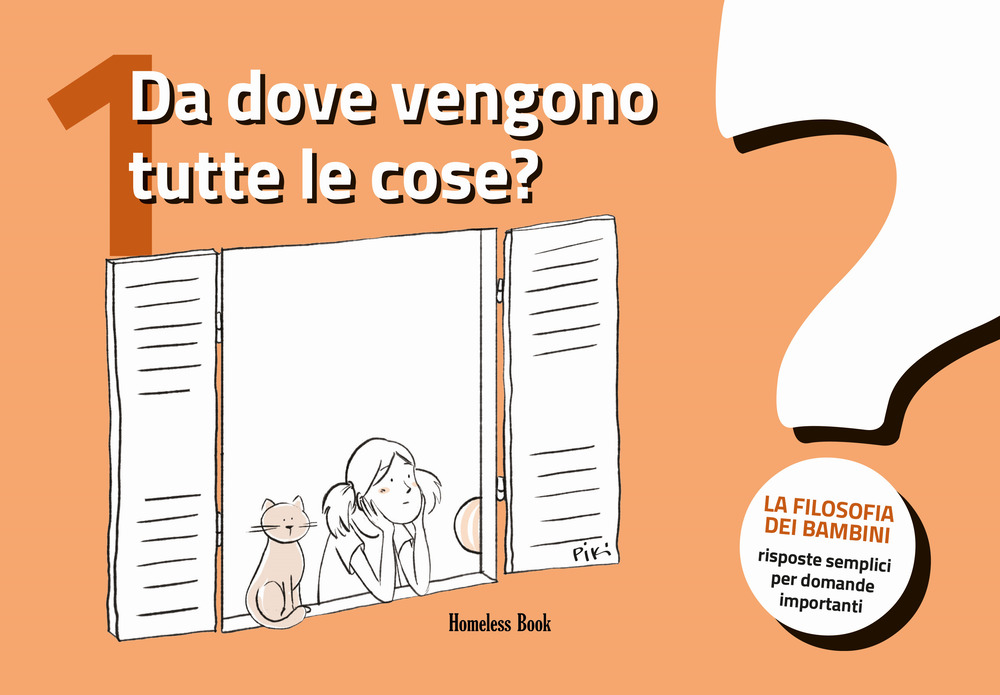 Da dove vengono tutte le cose? La filosofia dei bambini. Risposte semplici per domande importanti. Vol. 1