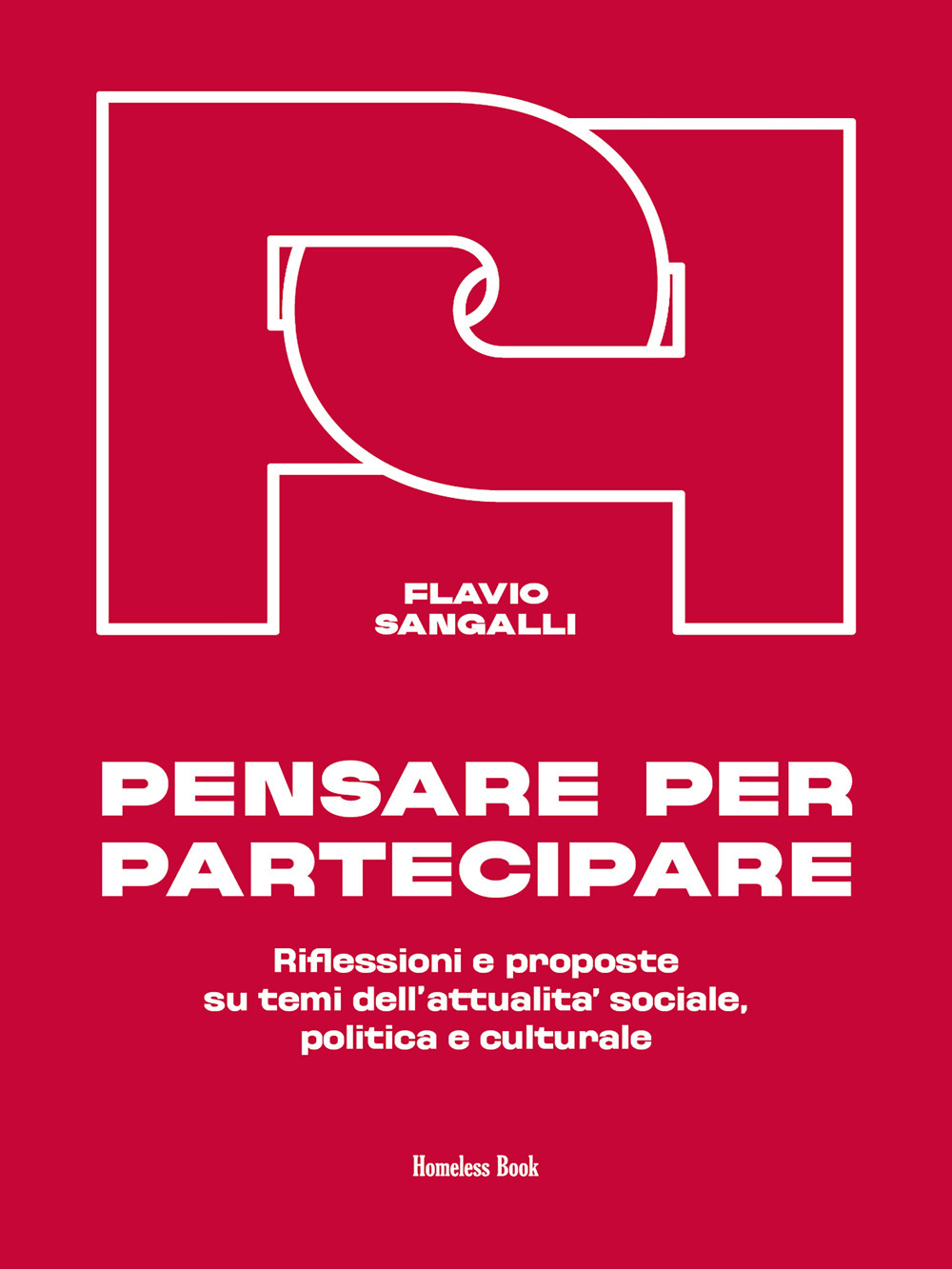 Pensare per partecipare. Riflessioni e proposte su temi dell'attualità sociale, politica e culturale