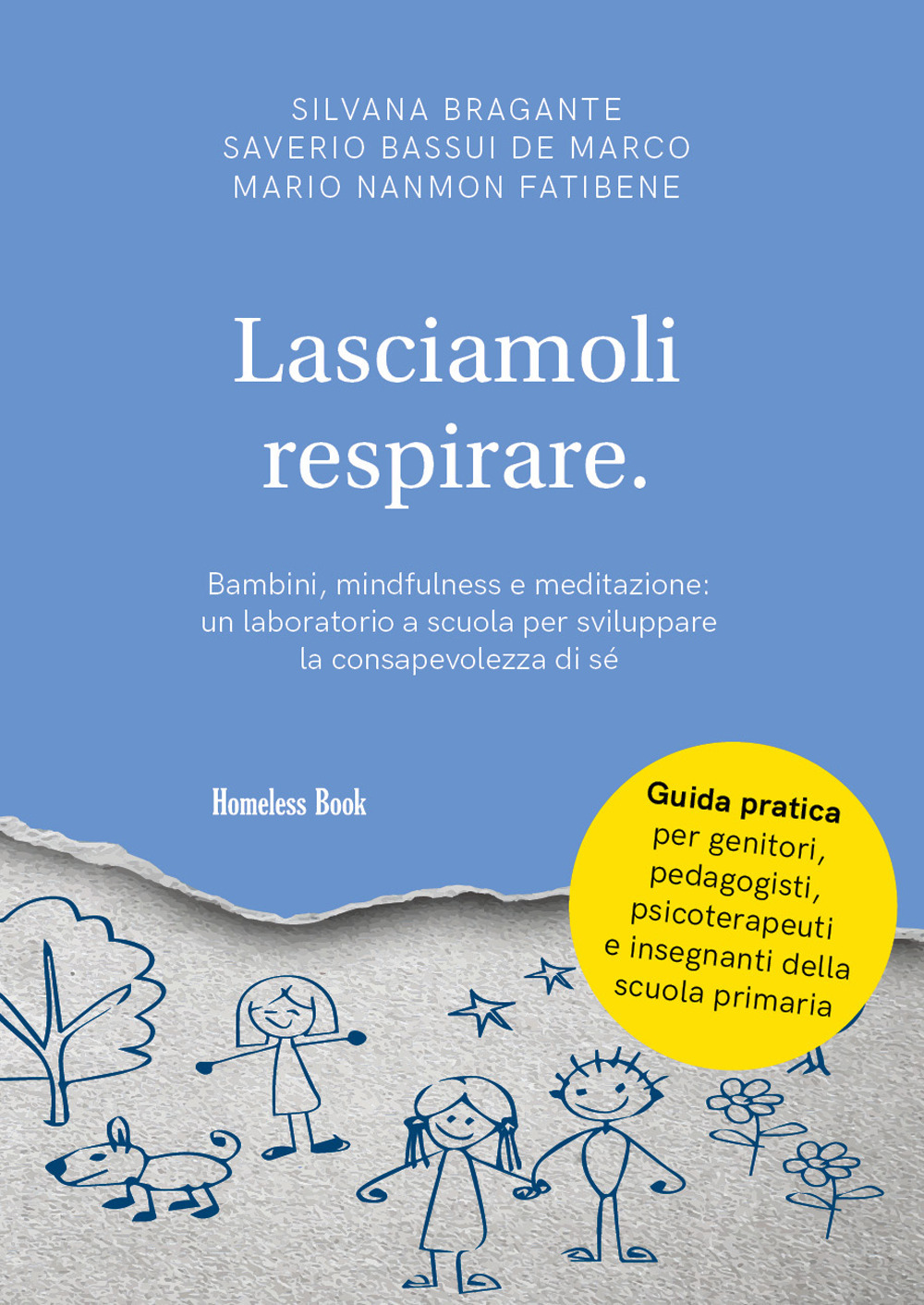 Lasciamoli respirare. Bambini, mindfulness e meditazione: un laboratorio a scuola per sviluppare la consapevolezza di sé