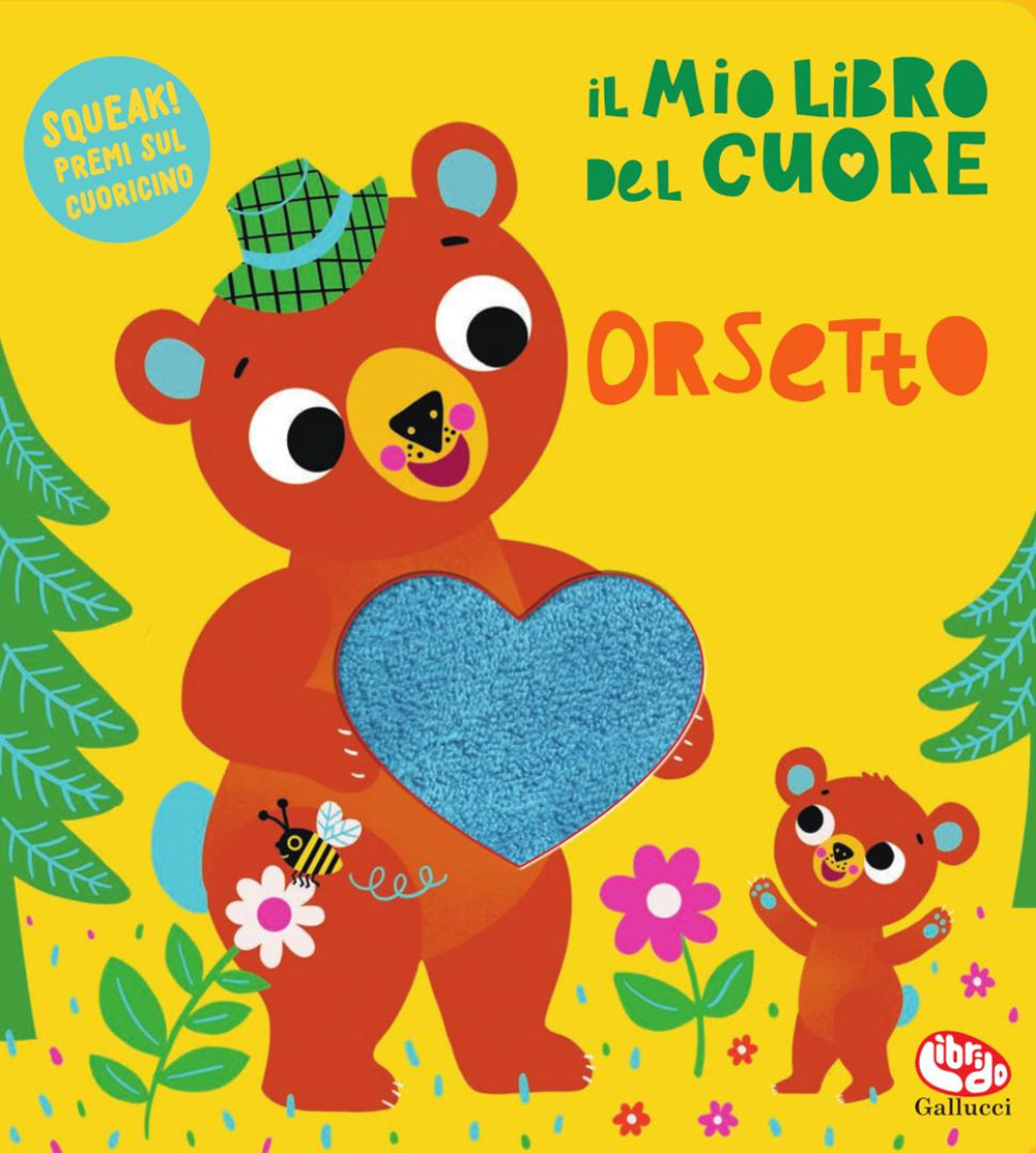 Il mio libro del cuore. Orsetto. Ediz. a colori