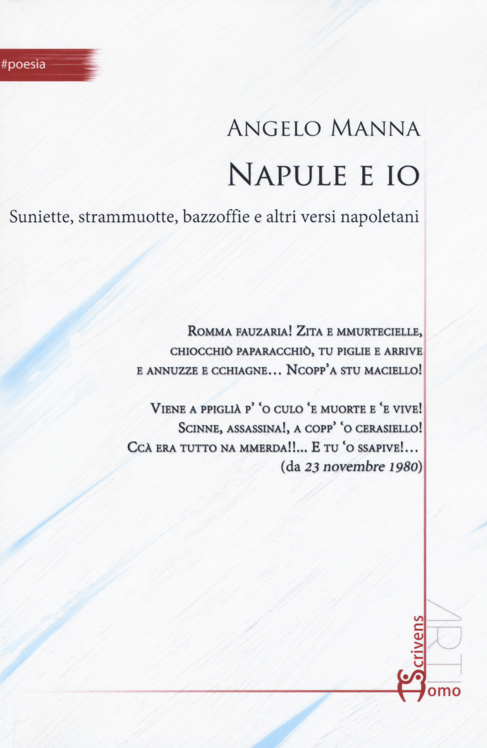 Napule e io. Suniette, strammuotte, bazzoffie e altri versi napoletani