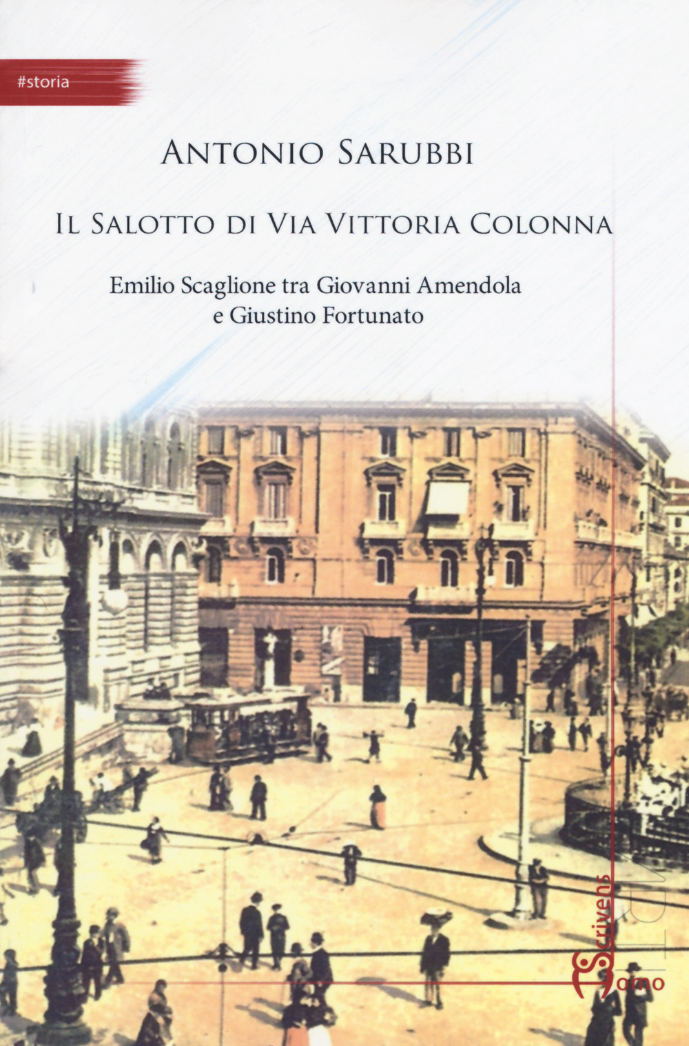 Il salotto di via Vittoria Colonna. Emilio Scaglione tra Giovanni Amendola e Giustino Fortunato