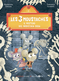 Copertina MISTERO DEL ROSICCHIA OSSA. LES 3 MOUSTACHES (IL) ALTA LEGGIBILITA` 