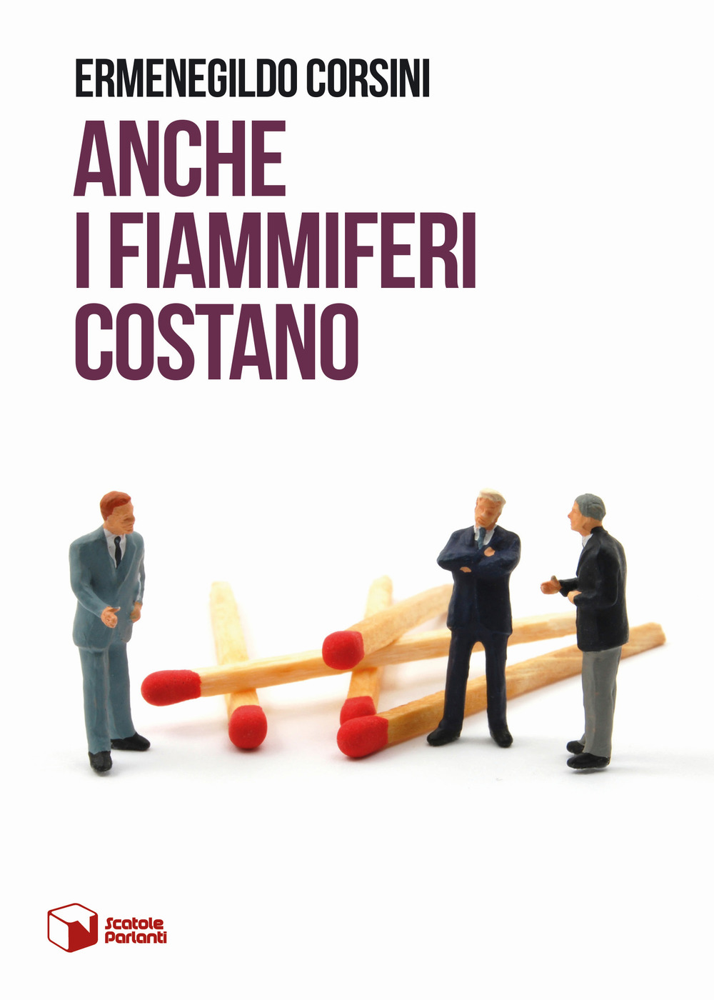 Anche i fiammiferi costano