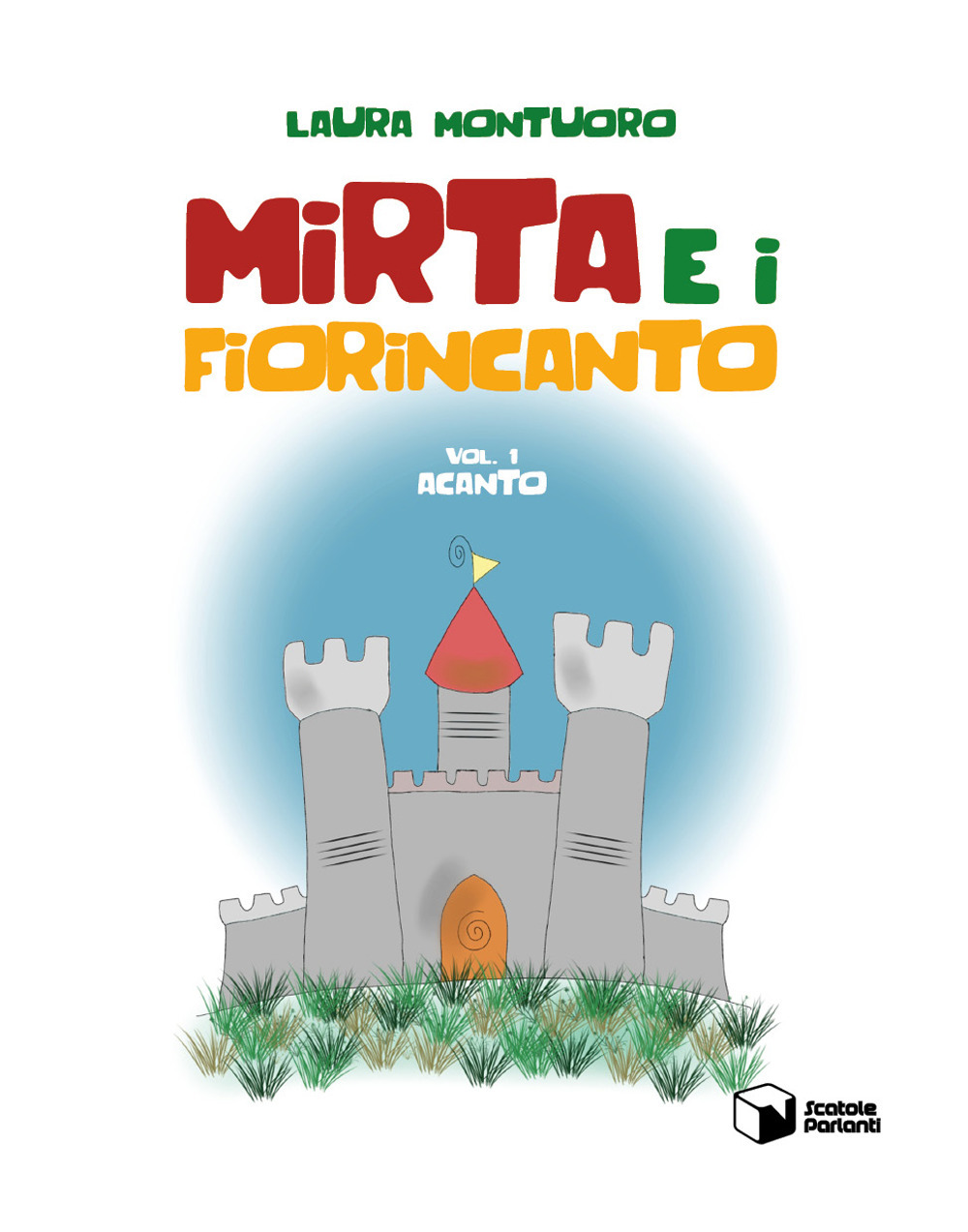 Acanto. Mirta e i Fiorincanto. Vol. 1