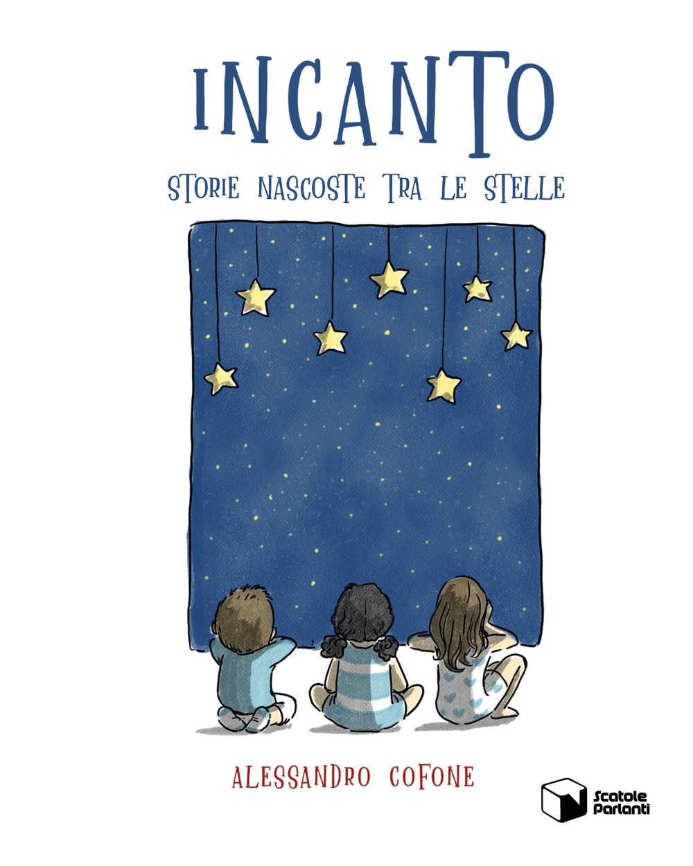 Incanto. Storie nascoste tra le stelle