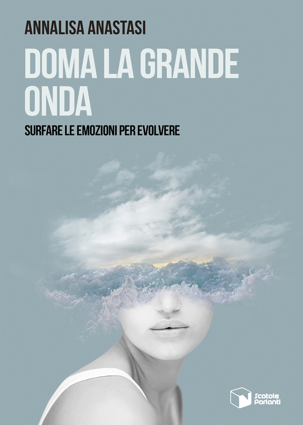 Doma la grande onda. Surfare le emozioni per evolvere