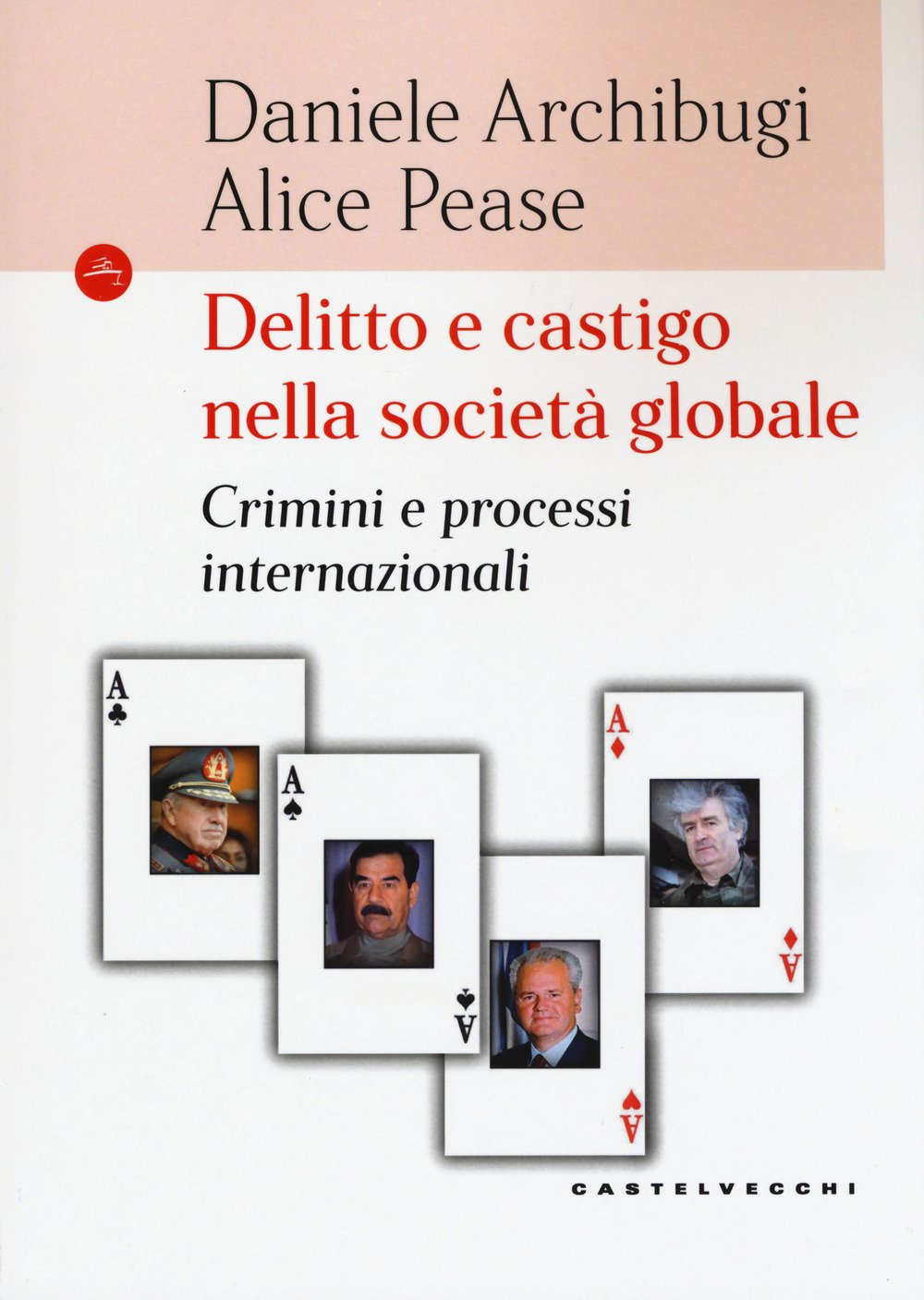 Delitto e castigo nella società globale. Crimini e processi internazionali