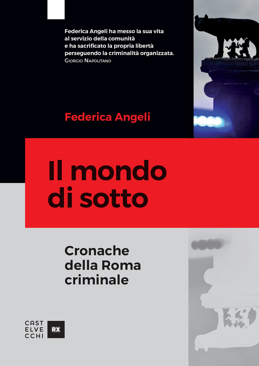 Il mondo di sotto. Cronache della Roma criminale