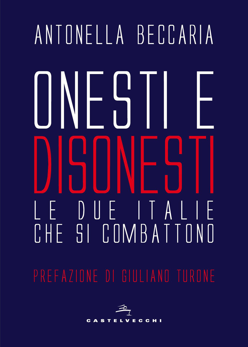 Onesti e disonesti. Le due Italie che si combattono