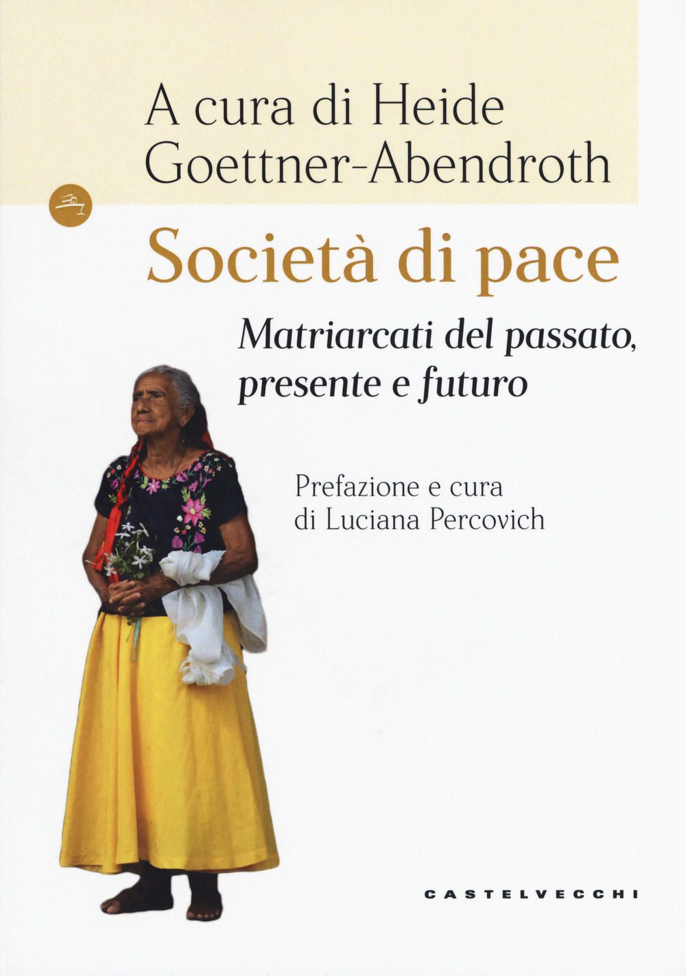 Società di pace. Matriarcati del passato, presente e futuro