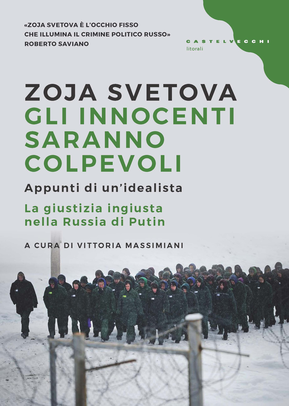 Gli innocenti saranno colpevoli. Appunti di un'idealista. La giustizia ingiusta nella Russia di Putin