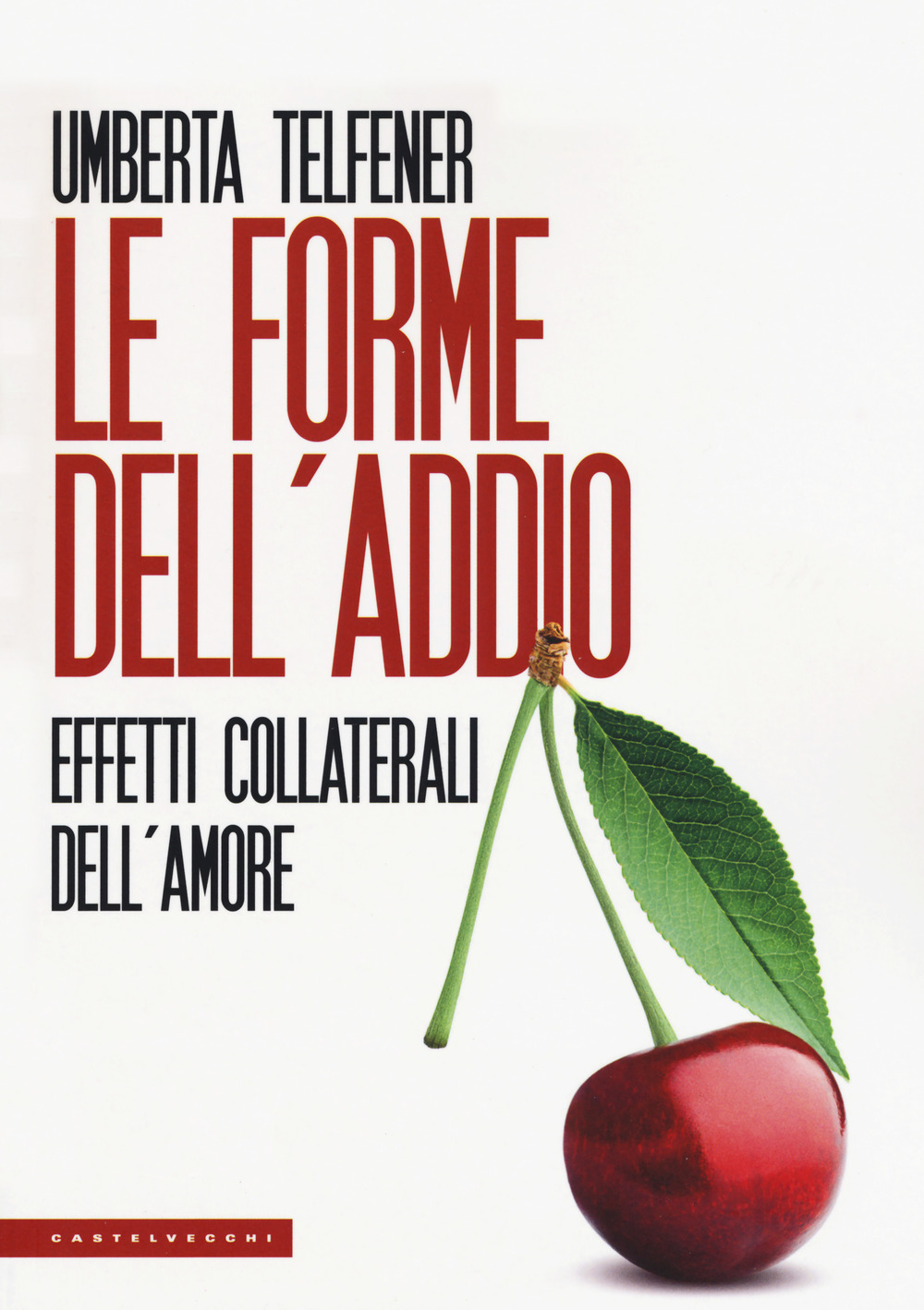 Le forme dell'addio. Effetti collaterali dell'amore