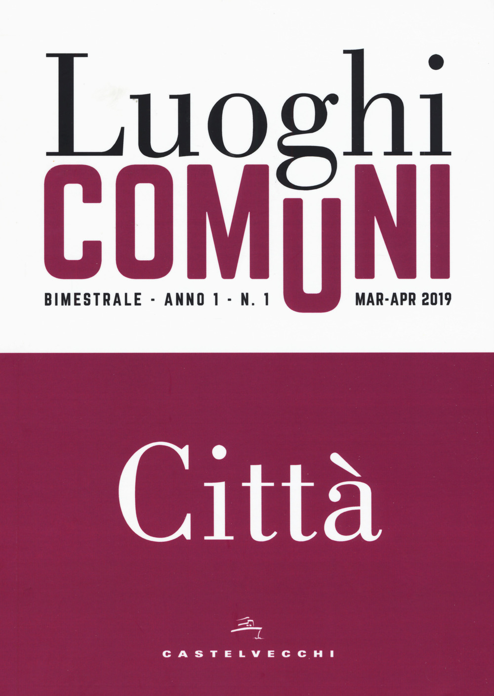 Luoghi comuni (2019). Vol. 1: Città (Marzo-Aprile)