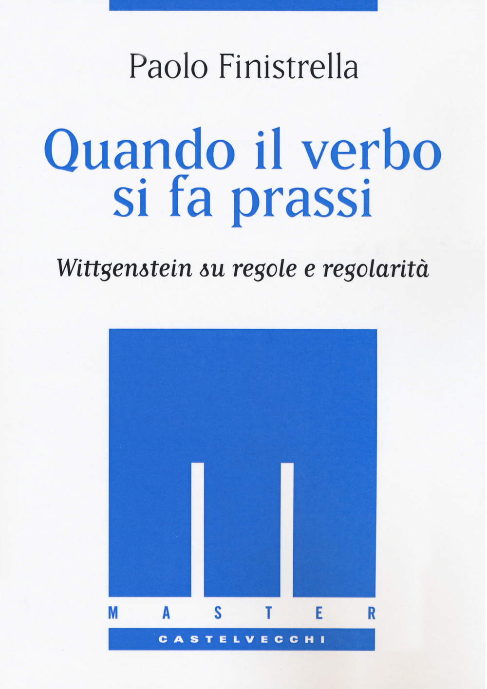 Quando il verbo si fa prassi. Wittgenstein su regole e regolarità